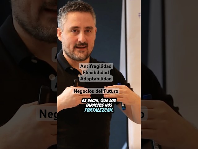 Antifragilidad: Adoptar un posicionamiento flexible por sobre uno eficiente.