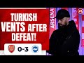 Arsenal 0-3 Brighton | Turkish Vents After Defeat! (@TurkishLDN)