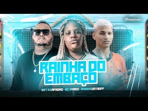 ANDERSON NEIFF, META SAFADÃO E MC MYRES - RAINHA DO EMBAÇO - REMIX BREGA FUNK