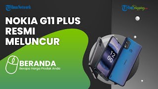 Nokia Akhirnya Resmi Meluncurkan Ponsel Seri Terbarunya G11 Plus, Ini Bedanya dengan Versi Reguler