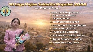 Download lagu 10 Lagu Pujian Sukacita Populer 2026 | Pujian Rohani Penuh Sukacita | Cip. Polman Manalu mp3