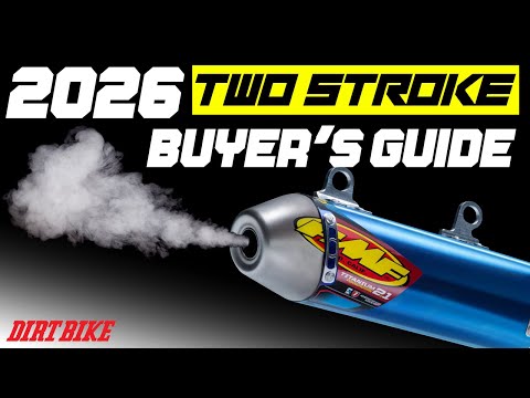 2026 TWO STROKE DIRT BIKE BUYER’S GUIDE