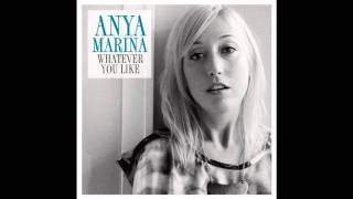 Anya Marina - Whatever you like