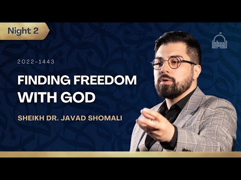 [2/6] Finding Freedom With God - Sheikh Dr. Javad Shomali | Shahr Ramadhan 2022/1443