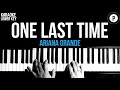 Ariana Grande - One Last Time Karaoke SLOWER Acoustic Piano Instrumental Cover Lyrics LOWER KEY