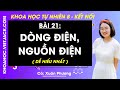 Khoa học tự nhiên 8 Bài 21: Dòng điện, nguồn điện | Kết nối tri thức