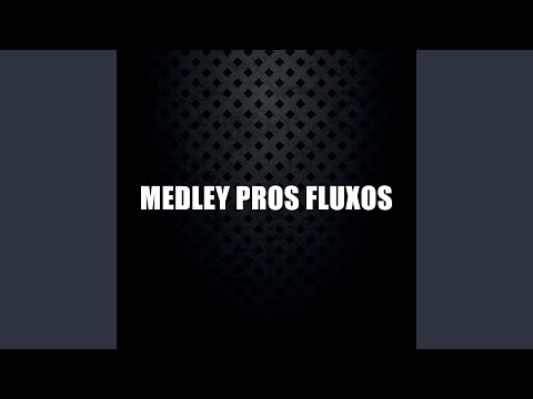 Medley Pros Fluxos