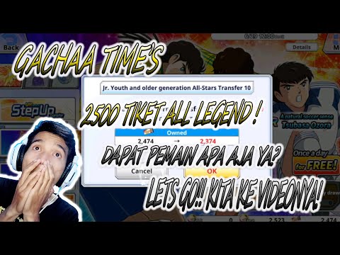 GACHA 2500 ALL LEGEND TIKET!! BANJIR SSR, dapat apa aja ya??? captain tsubasa zero