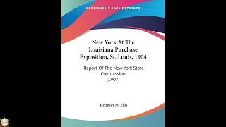 New York At The Louisiana Purchase Exposition, St. Louis, 1904: Report Of The New Y