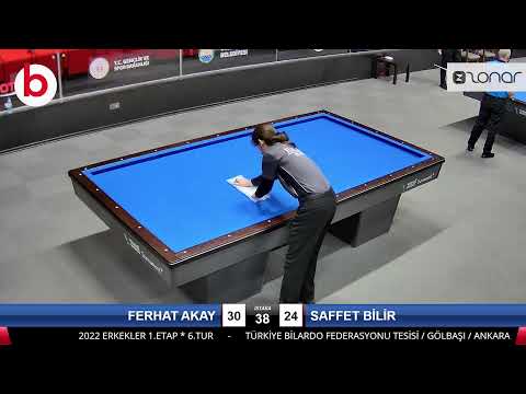 FERHAT AKAY & SAFFET BİLİR Bilardo Maçı - 2022 ERKEKLER 1.ETAP-6.TUR