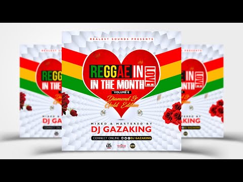 REGGAE IN LOVE IN THE MONTH OF LOVE MIXTAPE VOL  6 DIAMOND AND GOLD EDITION) 2020