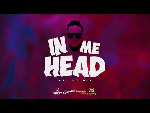 Mr. Gold'N - In Me Head (Official Audio)