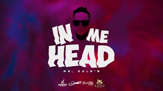 Mr. Gold'N - In Me Head (Official Audio)
