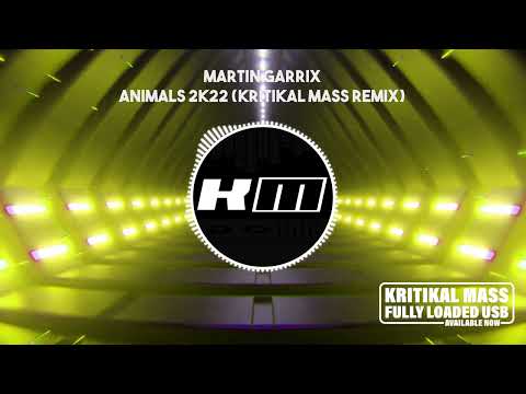 Martin Garrix - Animals 2k22 (Kritikal Mass Remix)