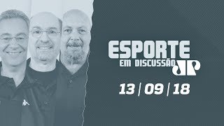 Esporte em Discussão – 13/09/2018