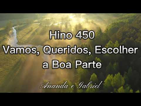 Hino 450 CCB - Vamos, Queridos, Escolher a Boa Parte - Ananda e Gabriel
