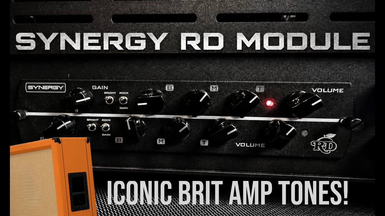 SYNERGY RD PREAMP MODULE - ICONIC BRITISH AMP TONES!