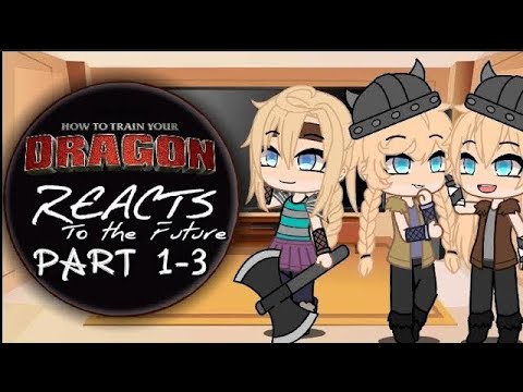 Httyd Reacts To The Future | Full Part