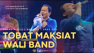 Download lagu WALI BAND TOBAT MAKSIAT LIVE VERSION - HUT ARMADA RI KE 79 | KOTA LAMA SURABAYA mp3