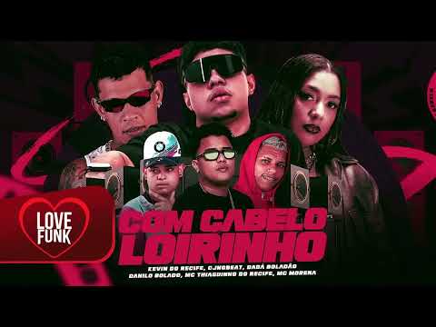 COM A PEÇA NA CINTURA  CABELO LOIRINHO - KEVIN DO RECIFE, MC MORENA, THIAGUINHO DO RECIFE