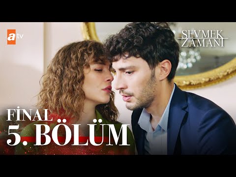 Sevmek Zamanı 5. Bölüm (FİNAL) @atvturkiye