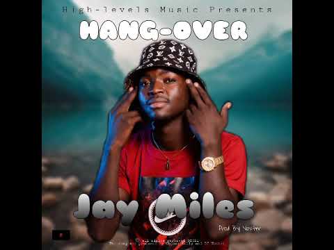 Jay Miles - Hang Over Zambia
