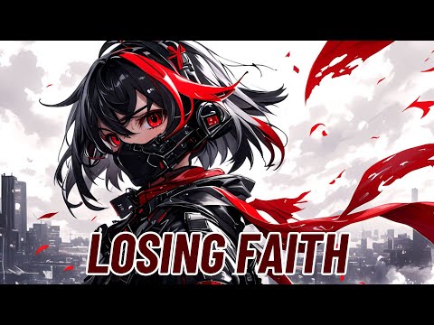 Nightcore - Losing Faith (Nevertel)