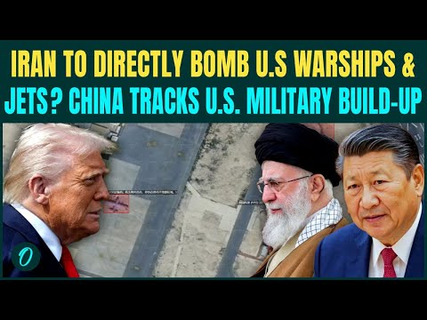 China-Iran Vs US War: China TRACKING U.S Warships, F-35 Jets For Iran? U.S Military Build-Up EXPOSED