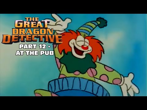 "The Great Dragon Detective" Part 12 - At the Pub