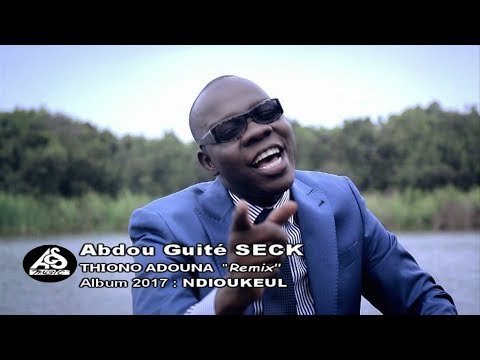 Abdou Guité SECK Thiono Adouna  Remix - Partie 1 (Clip Officiel)