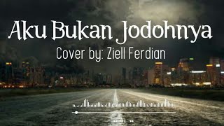 Download lagu AKU BUKAN JODOHNYA  COVER ZIELL FERDIAN - LIRIK LAGU mp3 Download lagu AKU BUKAN JODOHNYA  COVER ZIELL FERDIAN - LIRIK LAGU mp3
