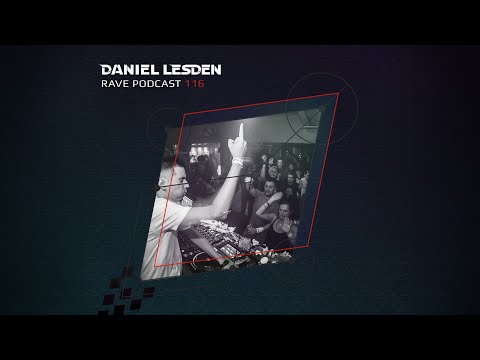 Daniel Lesden — Rave Podcast 116 [Progressive, Tech-House, Techno DJ Mix]