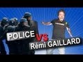 Rémi GAILLARD vs POLICE 