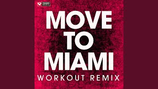Move to Miami (Extended Workout Remix)