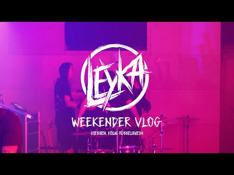 LEYKA - Concert VLOG I (Gießen, Köln, Bel-R Festival)