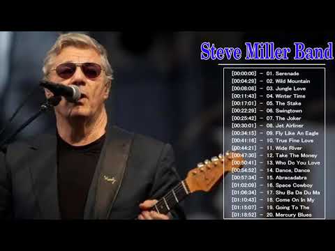 Steve Miller Band Greatest Hits Full Album 2020 -  The Best Of Steve Miller Band