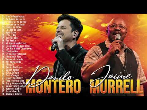 2 HORAS DE MÚSICA CRISTIANA CON LO MEJOR DE JAIME MURRELL Y DANILO MONTERO - GRANDES ÉXITOS