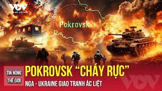 Tin nóng thế giới 5/11: Nga - Ukraine quyết chiến ở Pokrovsk, quân đặc nhiệm được tăng cường | VOV