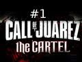 Call Of Juarez: The Cartel Walkthrough Episode 1: Gamep