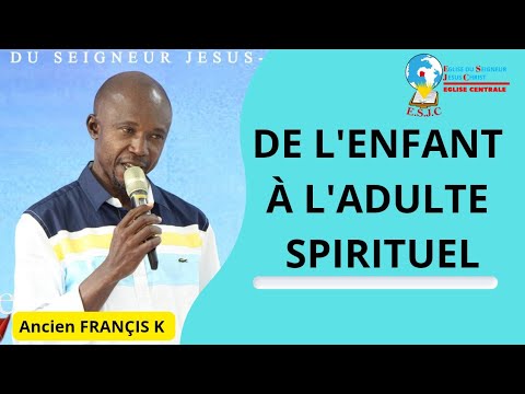 DE L'ENFANT A L'ADULTE SPIRITUEL