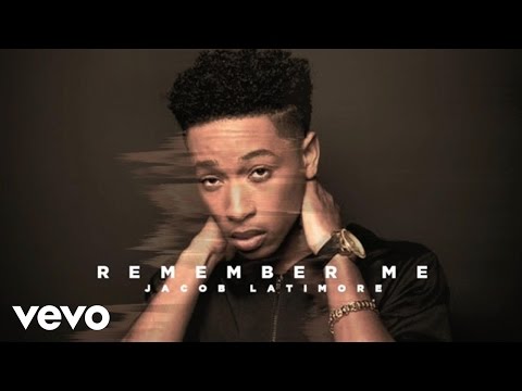 Jacob Latimore Remember Me Official Audio