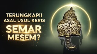 Download lagu BENARKAH ASAL USUL KERIS SEMAR MESEM BERASAL DARI DUNIA GAIB?? mp3