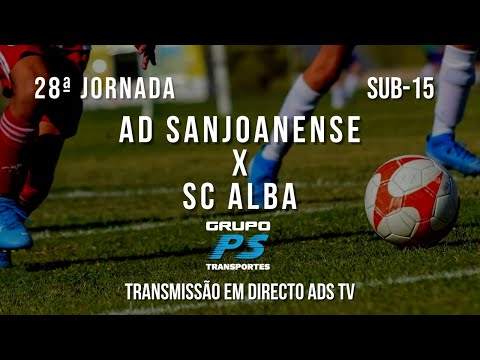🔴 Directo 🏆 Sub-15 ⚽ AD Sanjoanense x SC Alba - 28ª Jornada