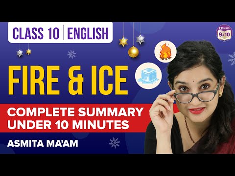 Fire and Ice Class 10 English Complete Chapter Summary Under 10 Mins | CBSE Class 10 Boards 2023