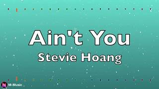 Stevie Hoang - She just ain&#39;t you (Lyric video)