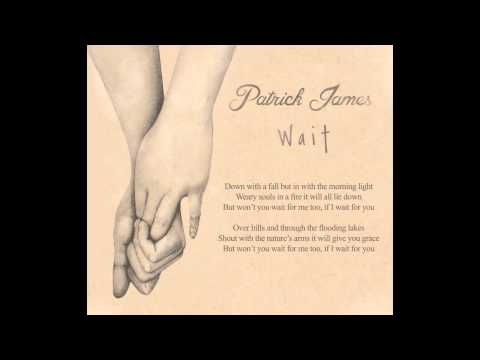 Patrick James - Wait (Lyric Video)