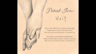 Patrick James - Wait (Lyric Video)