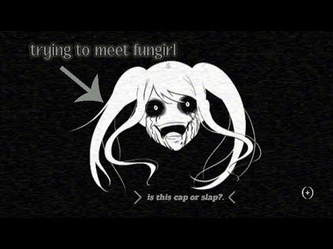 trying to meet fungirl in yandere