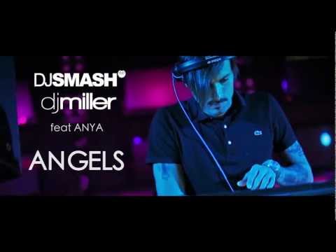 DJ SMASH & DJ MILLER FEAT. ANYA - ANGELS (Video)