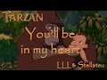 You'll be in my heart - Tarzan (LLL&Stellatsu ...